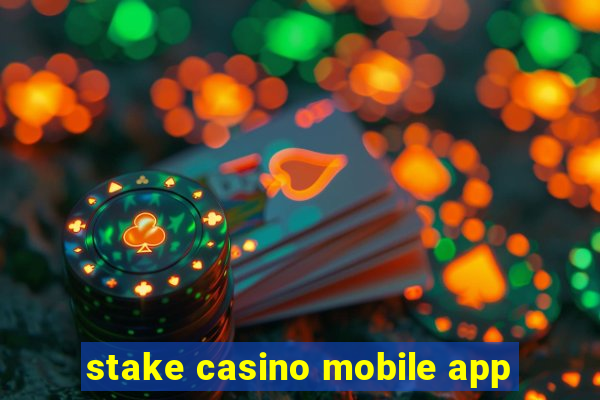 stake casino mobile app